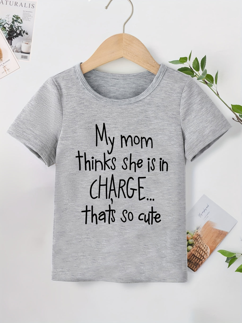 "My Mom Thinks She Is In Charge...That's So Cute" Crew Neck T-shirt Tops Casual Soft Comfortable Boys And Girls Summer Clothes