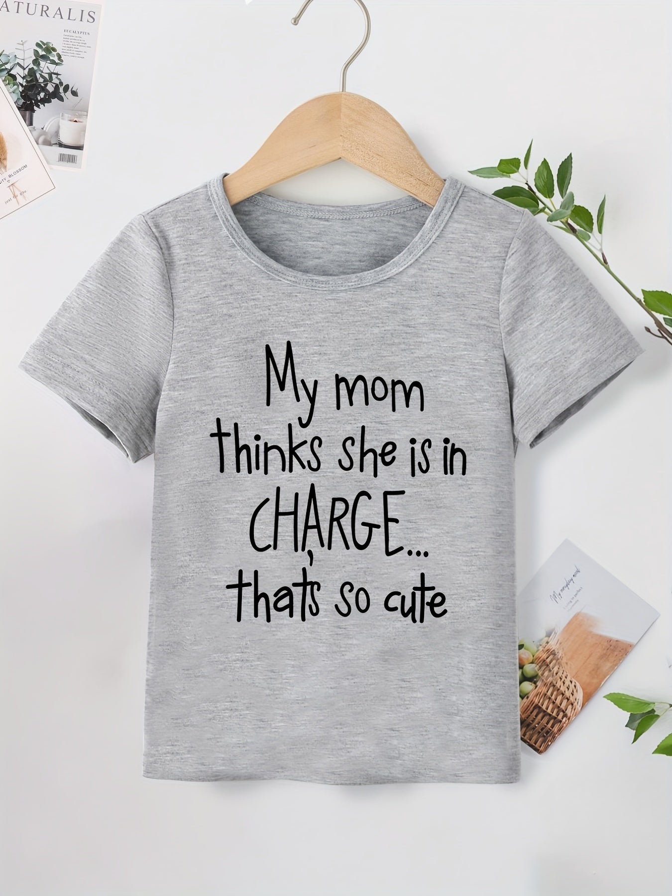 "My Mom Thinks She Is In Charge...That's So Cute" Crew Neck T-shirt Tops Casual Soft Comfortable Boys And Girls Summer Clothes