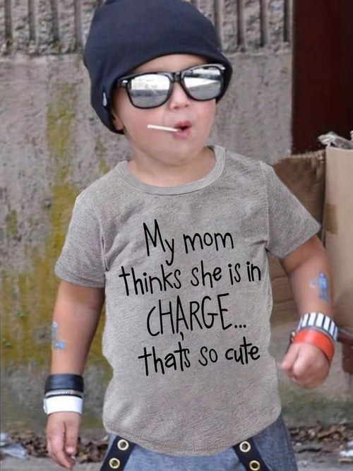 "My Mom Thinks She Is In Charge...That's So Cute" Crew Neck T-shirt Tops Casual Soft Comfortable Boys And Girls Summer Clothes